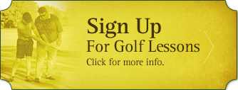 Sign Up For Golf Lessons. Click for more info.